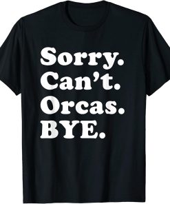 Funny Orca Whale Shirt - Killer Whale Orca Lovers T-Shirt