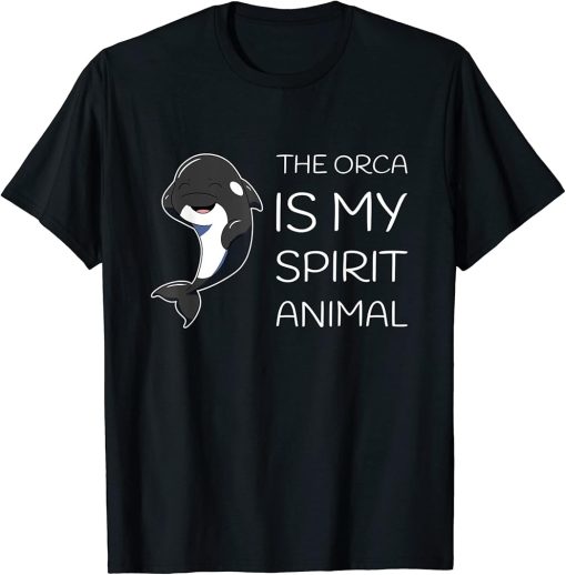 The Orca Is My Spirit Animal Orca Lover T-Shirt